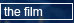 The Film
